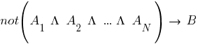 not (A {1} Lambda A {2} Lambda ... Lambda A {N}) right B